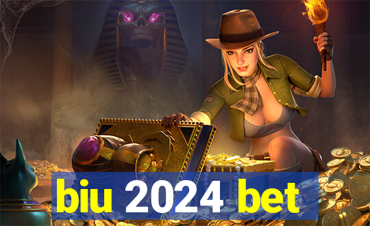 biu 2024 bet